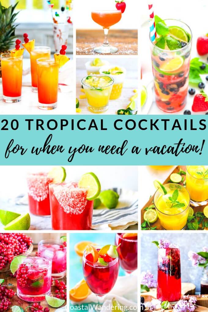 20 Tropical Cocktails For When You Need A Vacation Coastal Wandering