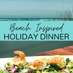 Beach inspired holiday dinner with plate of shrimp appetizers on table next to water.