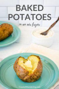 How To Make The Best Air Fryer Baked Potatoes - Coastal Wandering