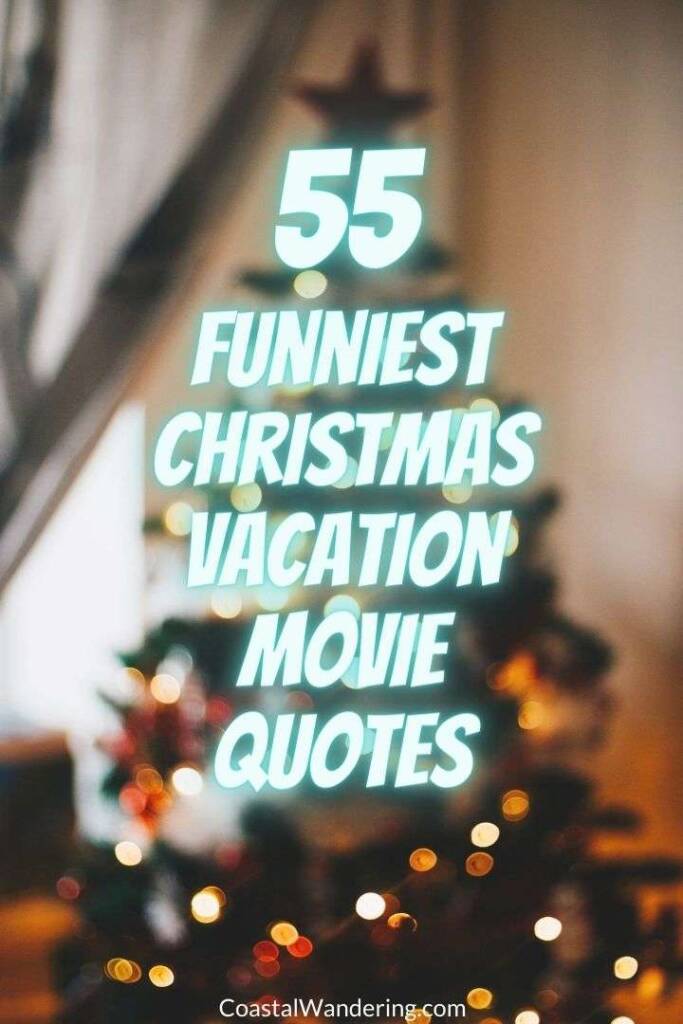 55 Funniest Christmas Vacation Quotes from the Movie - Coastal Wandering