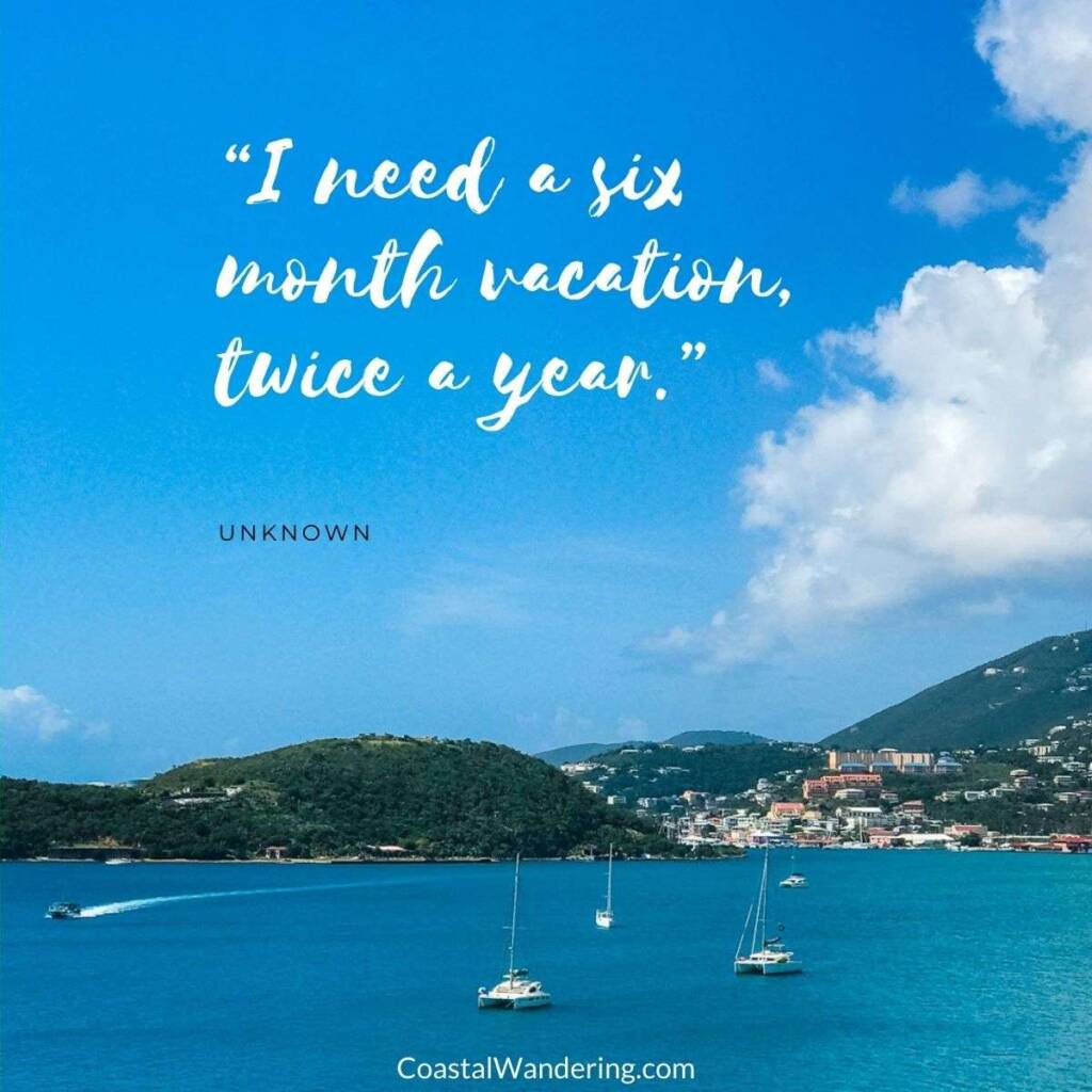 "I need a six month vacation, twice a year."