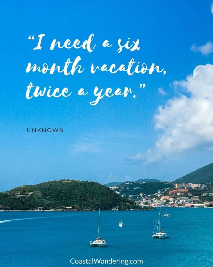 "I need a six month vacation, twice a year."