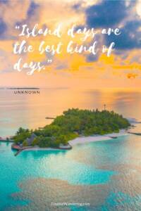 93 Best Island Quotes For When You Want To Get Away - Coastal Wandering