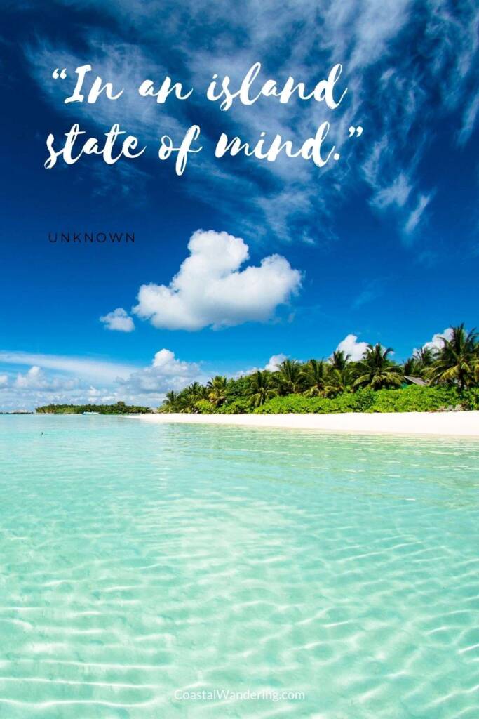 In an island state of mind.