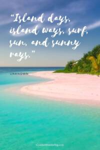 93 Best Island Quotes For When You Want To Get Away - Coastal Wandering