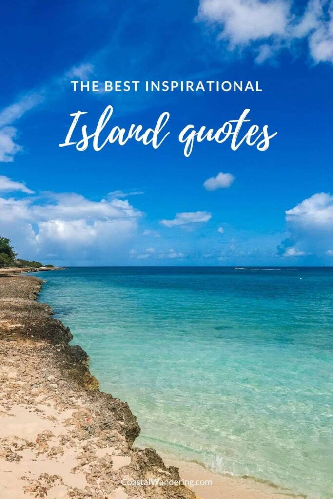 93 Best Island Quotes For When You Want To Get Away - Coastal Wandering