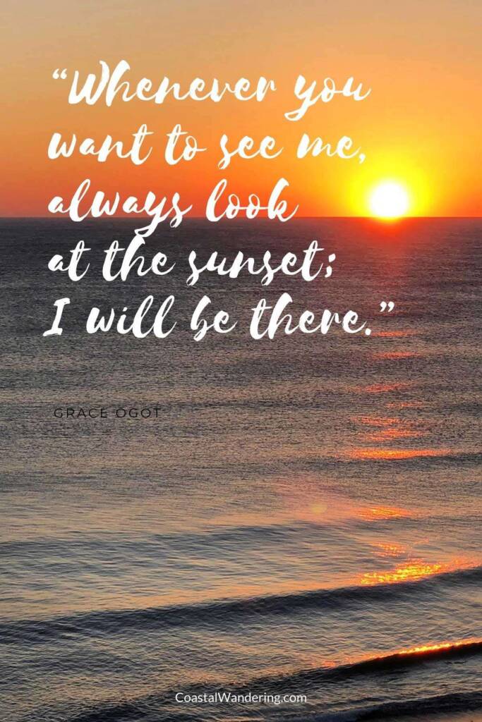 “Whenever you want to see me, always look at the sunset; I will be there.”