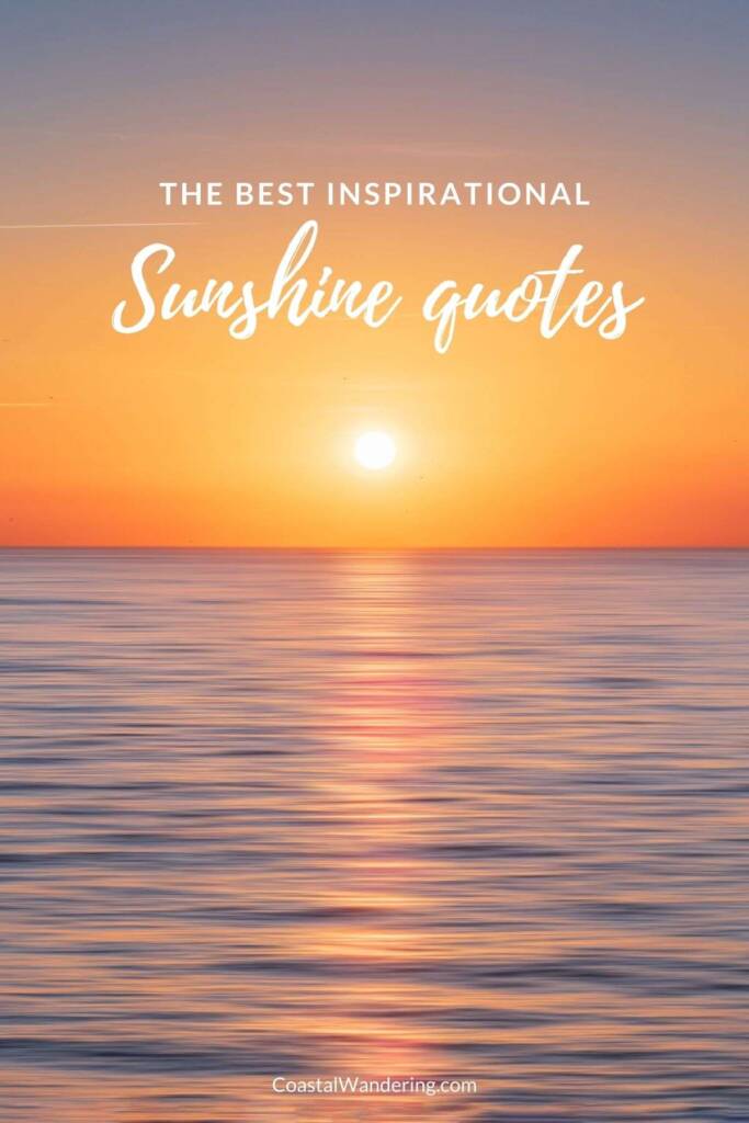 285 Quotes About Sunshine to Brighten Your Day and Lift Your Spirit -  Coastal Wandering