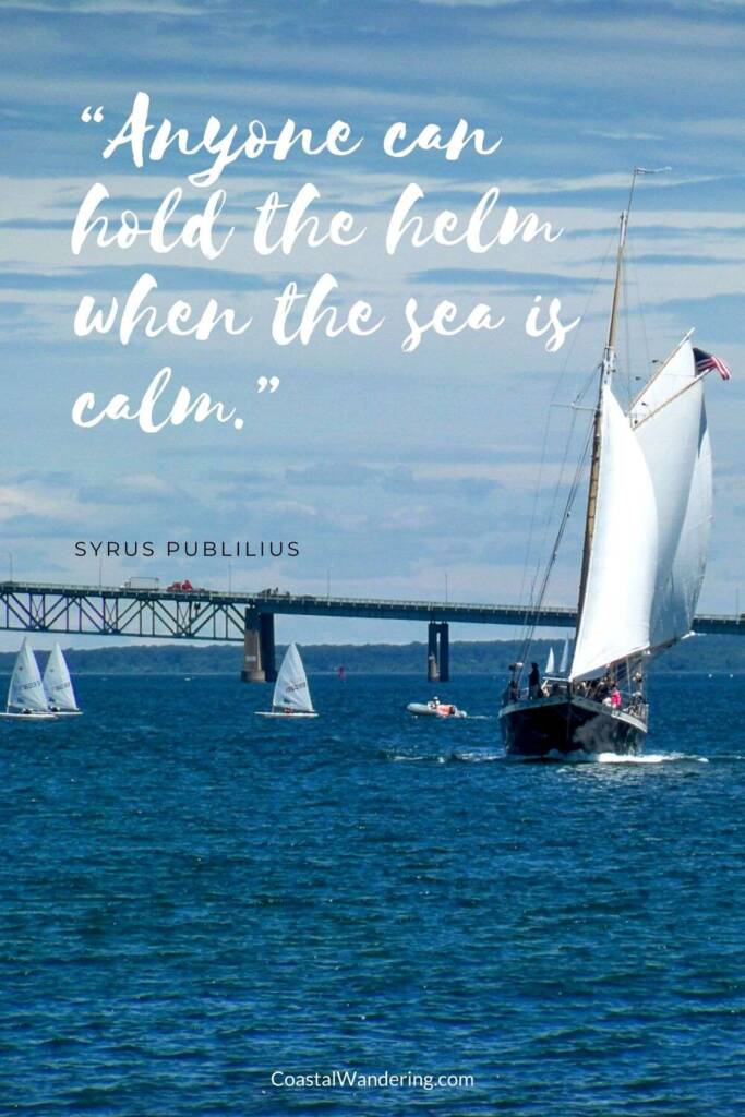 Anyone can hold the helm when the sea is calm.