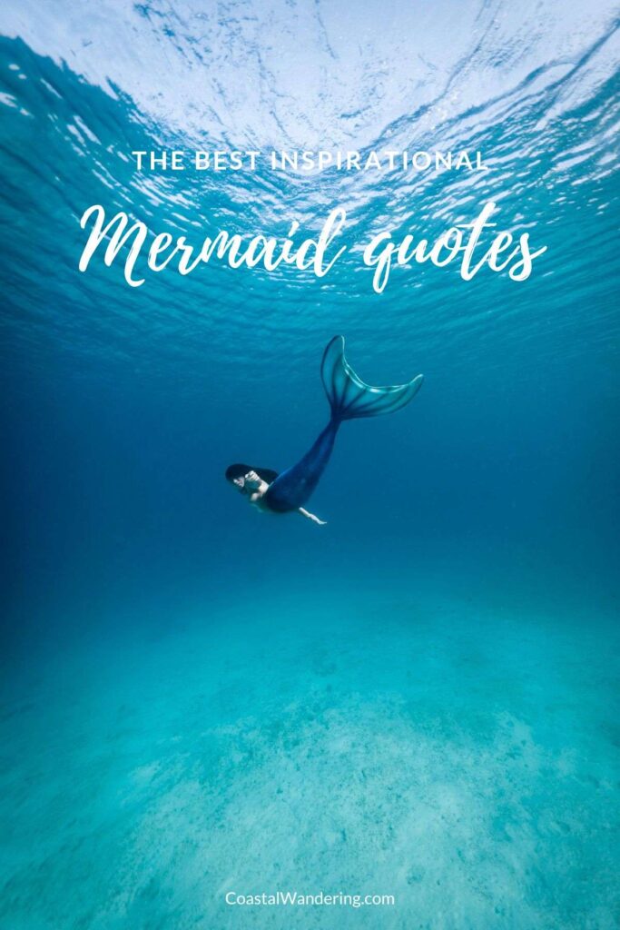 137 Mermaid Quotes And Sayings That Will Captivate You - Coastal Wandering
