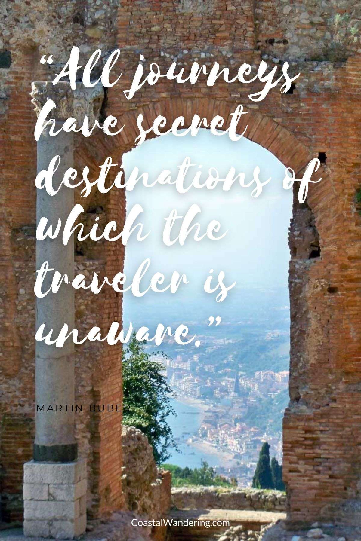 “All journeys have secret destinations of which the traveler is unaware.” 