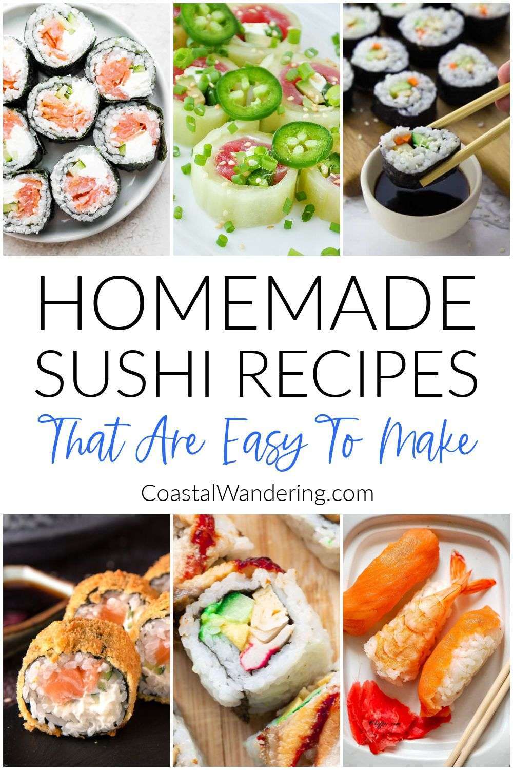 20 Homemade Sushi Recipes That Are Easy To Make - Coastal Wandering