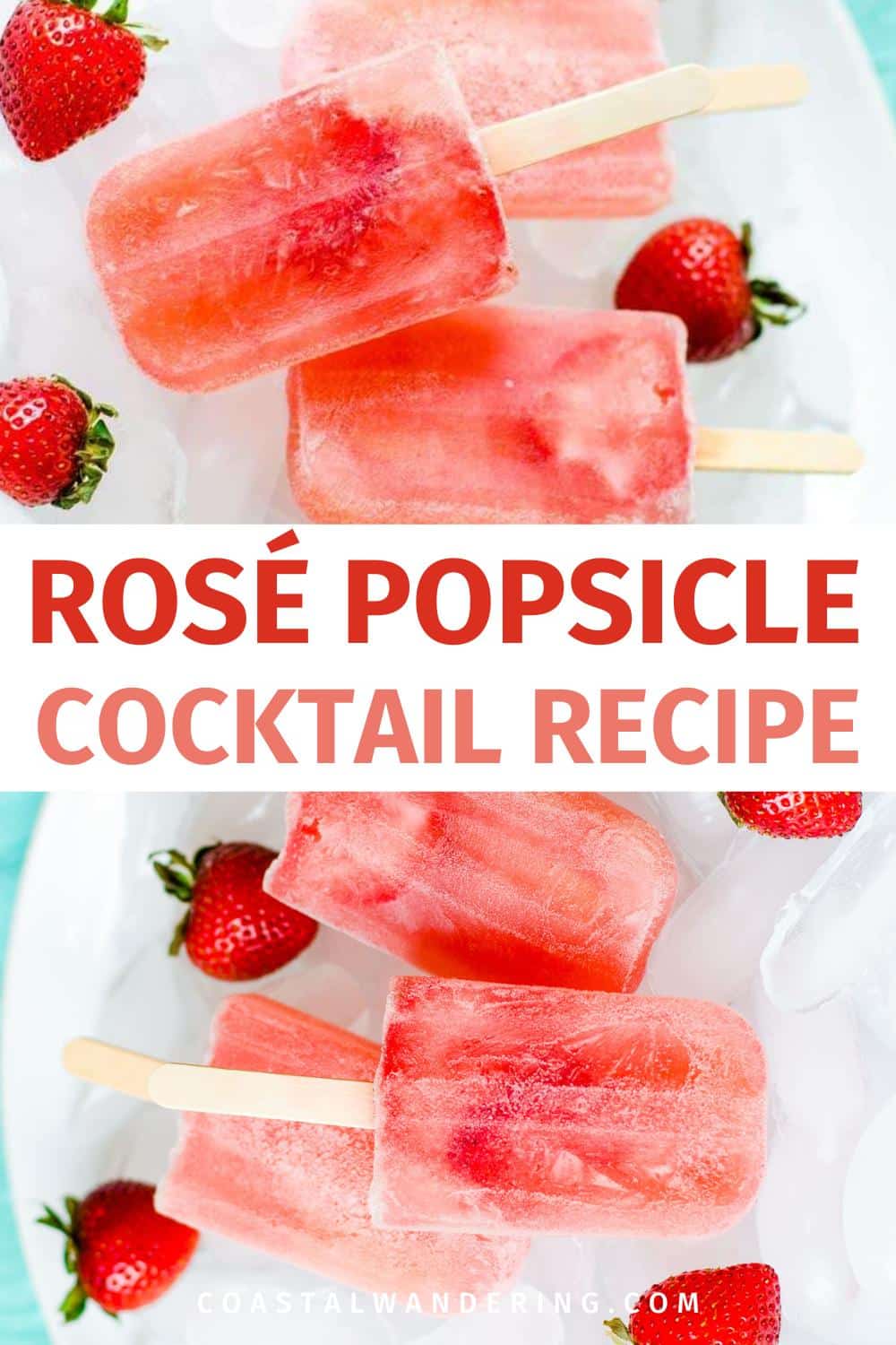 Strawberry Rosé Wine Popsicles Coastal Wandering