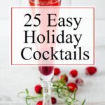 25 easy holiday cocktails text over photo of Christmas mimosa with cranberries and rosemary.