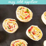 Chicken taco pinwheels easy cold appetizer