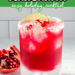Pomegranate Margarita easy holiday cocktail.