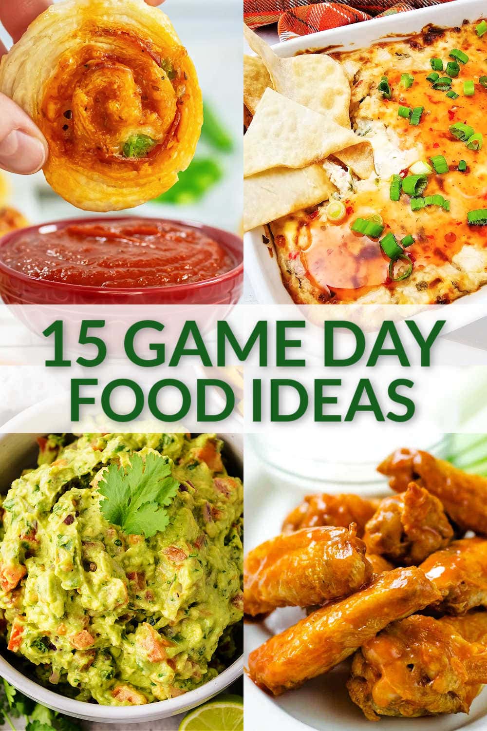 15 game day food ideas with pizza rolls, crab rangoon dip, guacamole and chicken wings.